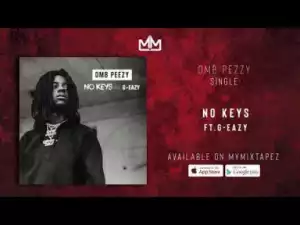 OMB Peezy - No Keys Ft. G-Eazy [Official Audio]